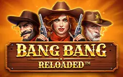Bang Bang Reloaded
