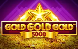 Gold Gold Gold 5000