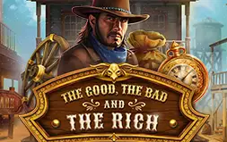 The Good, The Bad and The Rich