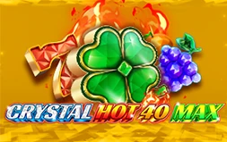 Crystal Hot 40 Max