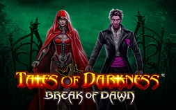 Tales of Darkness™ Break of Dawn