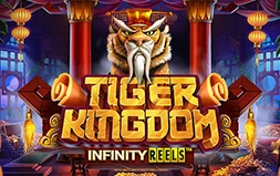 Tiger Kingdom Infinity Reels